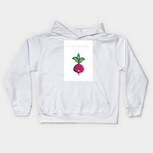 I'll beetroot to you Kids Hoodie